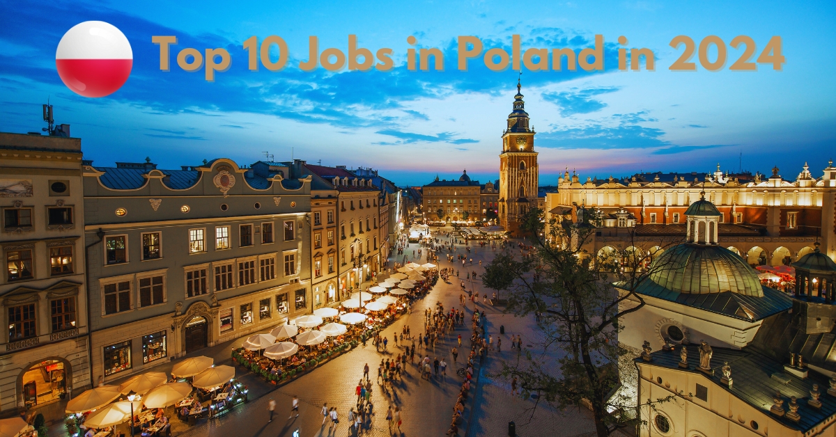 Top 10 Jobs in Poland in 2024.